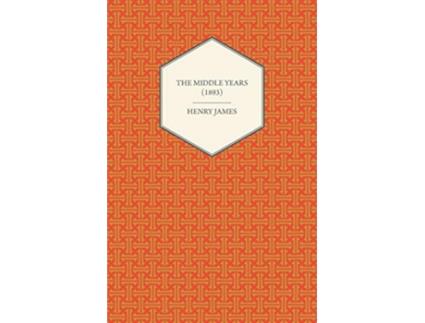 Livro The Middle Years 1893 de Henry James (Inglês)