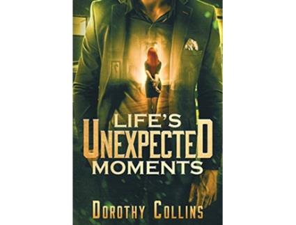 Livro Lifes Unexpected Moments de Dorothy Collins (Inglês)