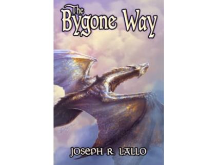 Livro The Bygone Way The Greater Lands Saga de Joseph Lallo (Inglês)