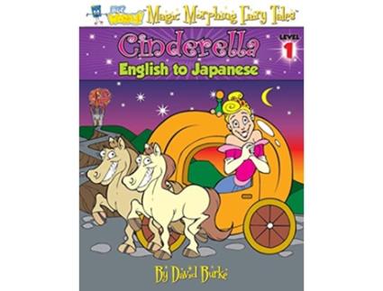 Livro CINDERELLA English to Japanese Level 1 Hey Wordy Magic Morphing Fairy Tales de David Burke (Inglês)