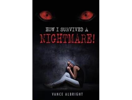 Livro How I Survived A Nightmare 0 de Vance Albright (Inglês)