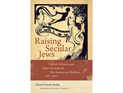 Livro Raising Secular Jews de Naomi Prawer Kadar (Inglês)