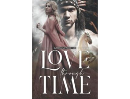 Livro Love through Time de Barbara Woster (Inglês)