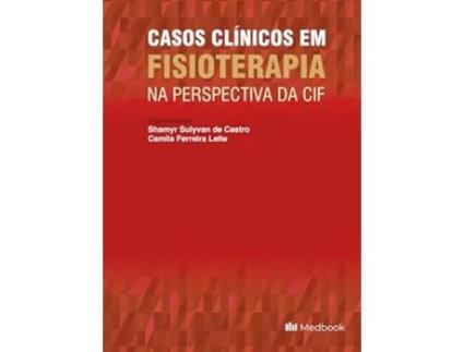 Livro Casos Clínicos Em Fisioterapia Na Perspectiva Da Cif de Shamyr Sulyvan De Castro (Português)