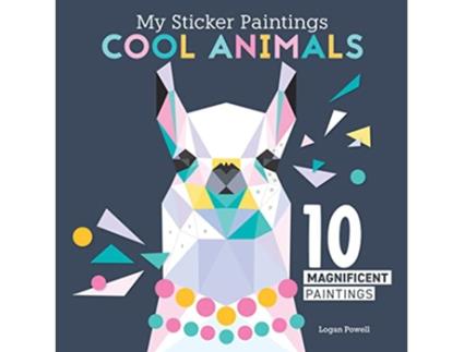 Livro My Sticker Paintings Cool Animals de Logan Powell (Inglês)