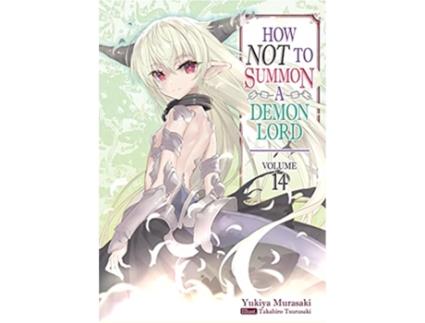Livro How NOT to Summon a Demon Lord Volume 14 de Yukiya Murasaki (Inglês)