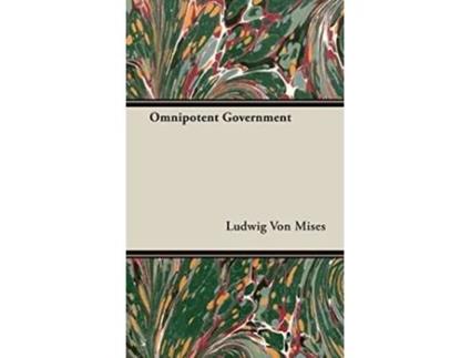 Livro Omnipotent Government de Ludwig Von Mises (Inglês)