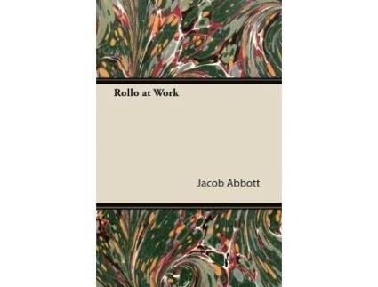 Livro Rollo at Work de Jacob Abbott (Inglês)