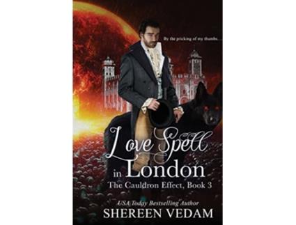 Livro Love Spell in London The Cauldron Effect Book 3 de Shereen Vedam (Inglês)