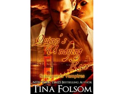 Livro Quinns Undying Rose Scanguards Vampires 6 de Tina Folsom (Inglês)