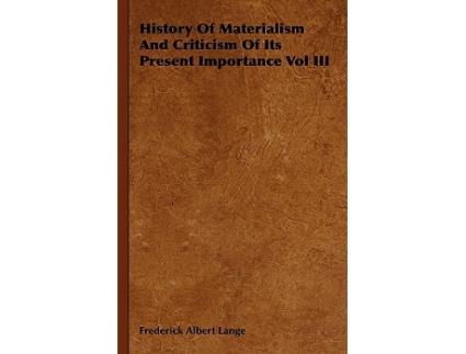 Livro History of Materialism and Criticism of Its Present Importance Vol III de Frederick Albert Lange (Inglês)