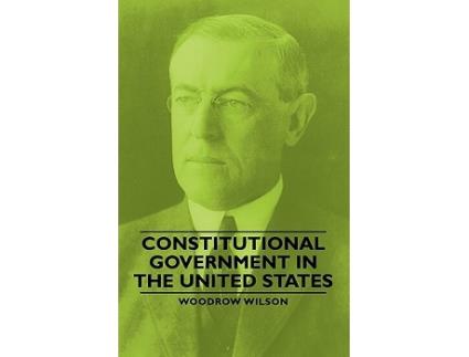 Livro Constitutional Government in the United States de Woodrow Wilson (Inglês)