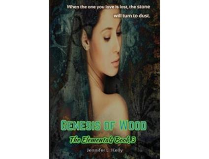 Livro Genesis of Wood The Elementals Book 3 de Jennifer L Kelly (Inglês)