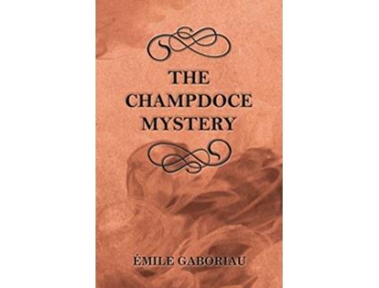Livro The Champdoce Mystery de Émile Gaboriau (Inglês)