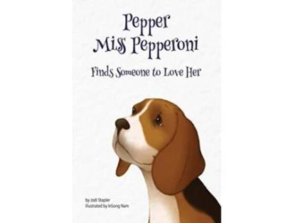 Livro Pepper Miss Pepperoni Finds Someone to Love Her de Jodi Stapler (Inglês)