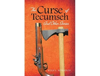Livro The Curse of Tecumseh And Other Stories de Ryan Robinson (Inglês)