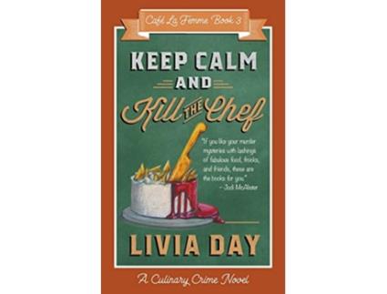 Livro Keep Calm and Kill the Chef Cafe La Femme Mysteries Book 3 3 de Livia Day (Inglês)