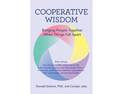 Livro Cooperative Wisdom Bringing People Together When Things Fall Apart de Donald Scherer PhD Carolyn Jabs MA (Inglês)