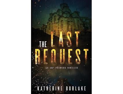 Livro The Last Request An Amy Prowers Thriller de Katherine Burlake (Inglês)