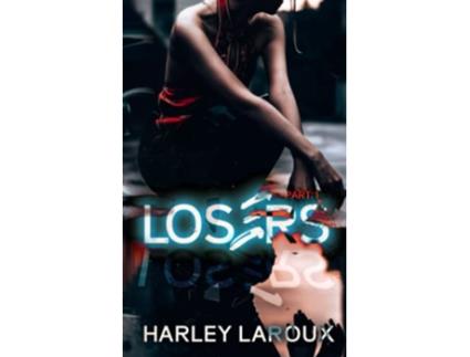 Livro Losers Part I de Harley Laroux (Inglês)