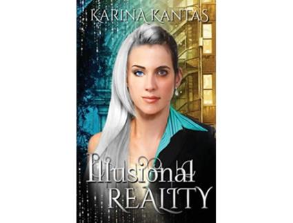 Livro Illusional Reality de Karina Kantas (Inglês)