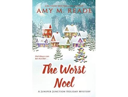 Livro The Worst Noel The Juniper Junction Cozy Holiday Mystery Series de Amy M Reade (Inglês)