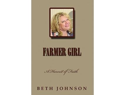 Livro Farmer Girl A Harvest of Faith de Beth Ann Johnson (Inglês)