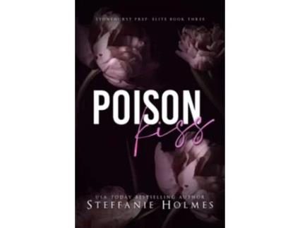 Livro Poison Kiss a dark high school bully romance Stonehurst Prep Elite de Steffanie Holmes (Inglês)