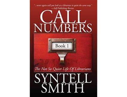 Livro Call Numbers The Not So Quiet Life Of Librarians 1 de Syntell Smith (Inglês)