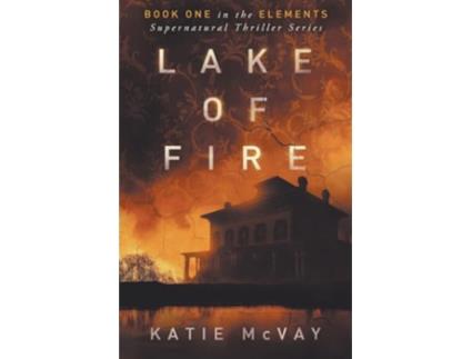 Livro Lake of Fire Elements Supernatural Thriller de Katie McVay (Inglês)