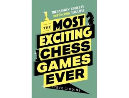 Livro Most Exciting Chess Games Ever de Steve Giddins (Inglês)