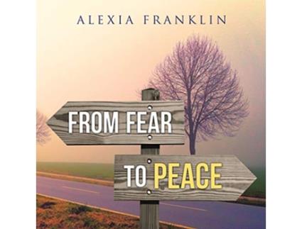 Livro From Fear to Peace de Alexia Franklin (Inglês)