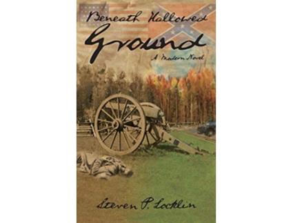 Livro Beneath Hallowed Ground de Steven P Locklin (Inglês)