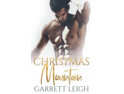 Livro Christmas Mountain A Christmas Gay Romance de Garrett Leigh (Inglês)