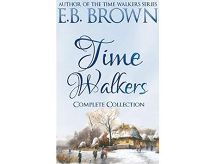 Livro Time Walkers The Complete Collection de E B Brown (Inglês)