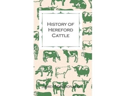 Livro History of Hereford Cattle de James MacDonald (Inglês)