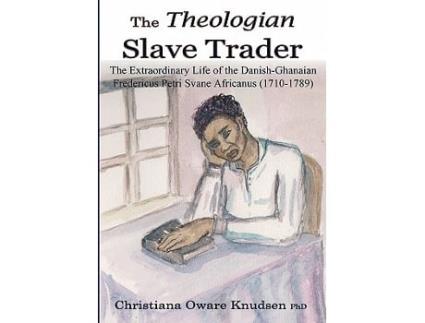 Livro The Theologian Slave Trader de Christiana Oware Knudsen (Inglês)