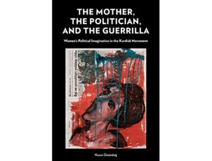 Livro Mother, the Politician, and the Guerrilla de Nazan Üstündag (Inglês)