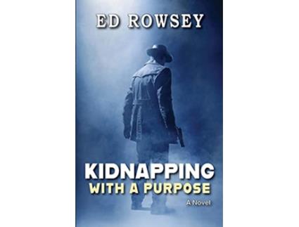Livro Kidnapping With a Purpose de Ed Rowsey (Inglês)