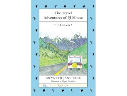 Livro The Travel Adventures of PJ Mouse In Canada de Gwyneth Jane Page (Inglês)