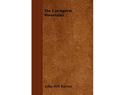 Livro The Cairngorm Mountains de John Hill Burton (Inglês)
