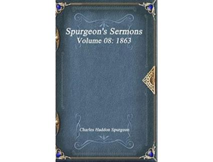 Livro Spurgeons Sermons Volume 08 1863 de Charles Haddon Spurgeon (Inglês)