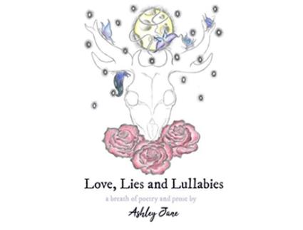 Livro Love Lies and Lullabies a breath of poetry and prose de Ashley Jane (Inglês)
