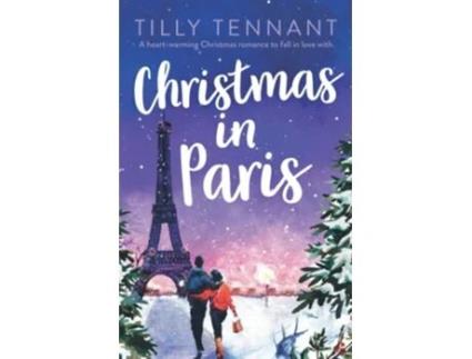 Livro Christmas in Paris A heartwarming Christmas romance to fall in love with de Tilly Tennant (Inglês)