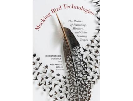 Livro mocking bird technologies de edited by christopher gogwilt , edited by melanie d holm (inglês)