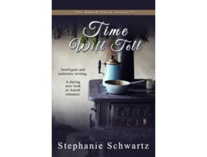 Livro Time Will Tell An Amish Romance The Amish Nurse Series de Stephanie Schwartz (Inglês)
