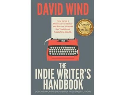 Livro The Indie Writers Handbook Designed for Independently Published Authors de David Wind (Inglês)