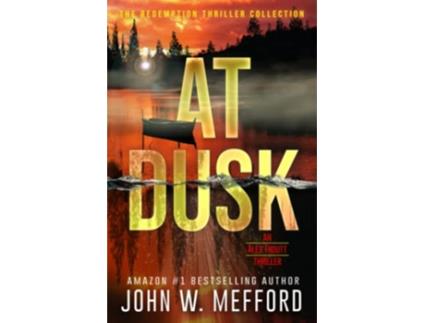 Livro AT Dusk An Alex Troutt Thriller Book 5 de John W Mefford (Inglês)