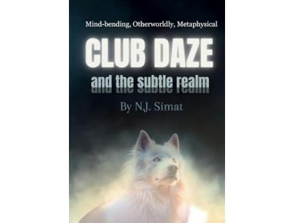 Livro Club Daze and The Subtle Realm The Subtle Realms de N J Simat (Inglês)