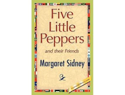 Livro Five Little Peppers and Their Friends de Margaret Sidney (Inglês)
